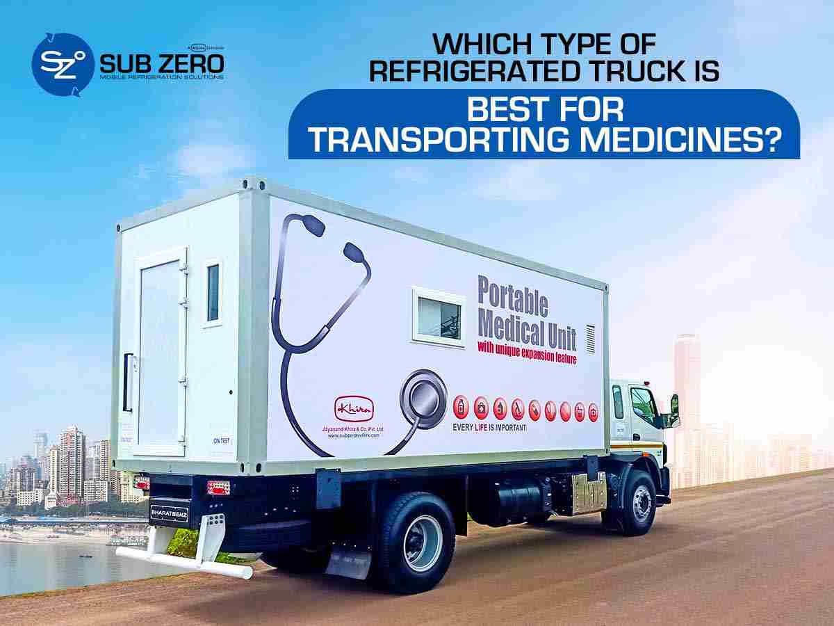 Which Type of Refrigerated Truck is Best for Transporting Medicines?